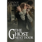The Ghost Next Door (A Love Story) - Paperback