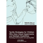 Tactile Strategies for Children Who Have Visual Impairments and Multiple Disabilities: Promoting Communication and Learning Skills - Paperback