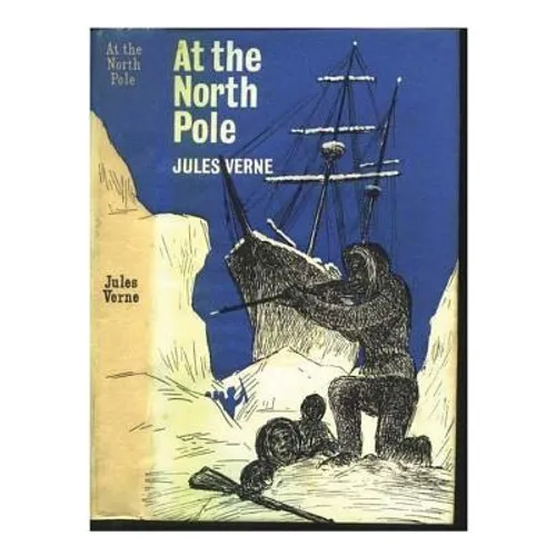 At the north pole, or, The adventures of Captain Hatteras - Paperback