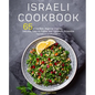 Israeli Cookbook: 65 of the Best, Beginner-Friendly, Delicious, Easy-to-Follow, and Ingredient-Accessible Recipes in Israeli Cuisine - Paperback