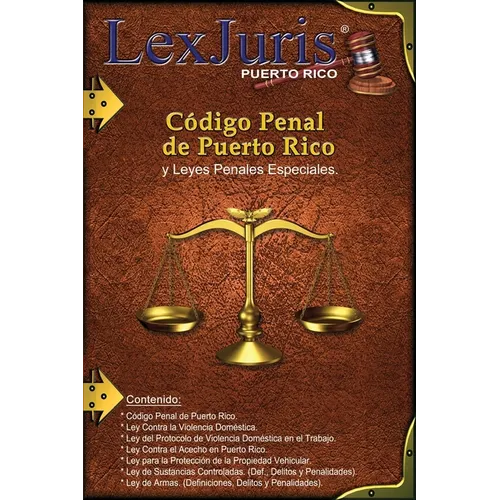 Código Penal de Puerto Rico y Leyes Penales Especiales.: Ley Núm. 146 de 30 de julio de 2012, según enmendada y Leyes Penales Especiales de Puerto Ric - Paperback