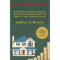 The Wealth Builder: Simple Ways to Amass a Fortune, Pay Off Your Mortgage FAST, and FIRE Up Your Financial Future - Paperback