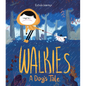 Walkies: A Dog's Tale - Hardcover