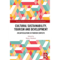 Cultural Sustainability, Tourism and Development: (Re)articulations in Tourism Contexts - Paperback