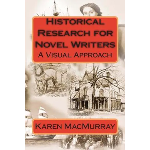 Historical Research for Novel Writers: A Visual Approach - Paperback