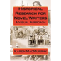 Historical Research for Novel Writers: A Visual Approach - Paperback