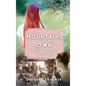 Mountains of Our Own: A Teen's Journey to Find Her Gift - Hardcover