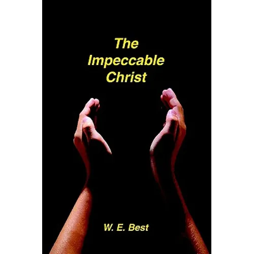 The Impeccable Christ - Hardcover