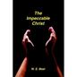 The Impeccable Christ - Hardcover