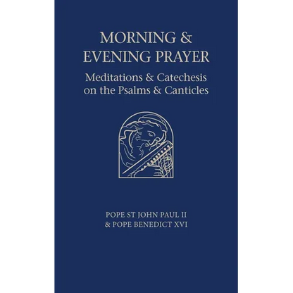 Morning and Evening Prayer: Meditations and Catechesis on Psalms and Canticles - Paperback