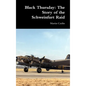 Black Thursday: The Story of the Schweinfurt Raid - Hardcover