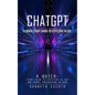 Chatgpt: A Quick-start Guide to Effective Ai Use (Complete Guide to Chatgpt From Beginners to Experts) - Paperback