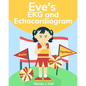 Eve's EKG and Echocardiogram - Paperback