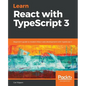 Learn React with TypeScript 3: Beginner's guide to modern React web development with TypeScript 3 - Paperback