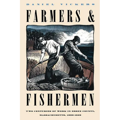 Farmers and Fishermen: Two Centuries of Work in Essex County, Massachusetts, 1630-1850 - Paperback