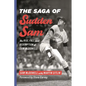 The Saga of Sudden Sam: The Rise, Fall, and Redemption of Sam McDowell - Hardcover