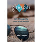 G Shades: Life Through the Lens of the Gospel - Paperback