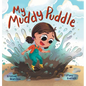 My Muddy Puddle - Hardcover