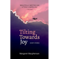 Tilting Towards Joy - Paperback