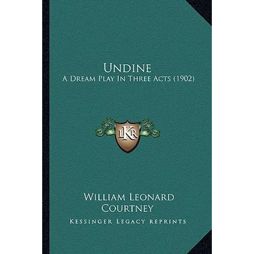 Undine: A Dream Play In Three Acts (1902) - Paperback