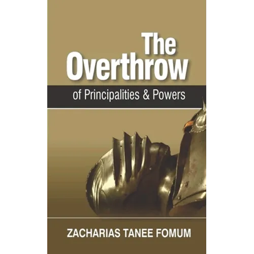 The Overthrow of Principalities and Powers - Paperback