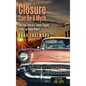 Closure Can Be A Myth: The True Story of a Family Tragedy in the Las Vegas Desert - Hardcover