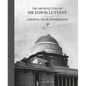 The Architecture of Sir Edwin Lutyens: Volume 2: Gardens, Delhi, Washington - Hardcover