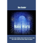 Nano Wars: What happens when your military becomes obsolete... overnight? - Paperback