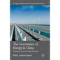 The Governance of Energy in China: Transition to a Low-Carbon Economy - Paperback