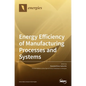 Energy Efficiency of Manufacturing Processes and Systems - Hardcover