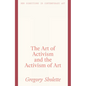 The Art of Activism and the Activism of Art - Hardcover