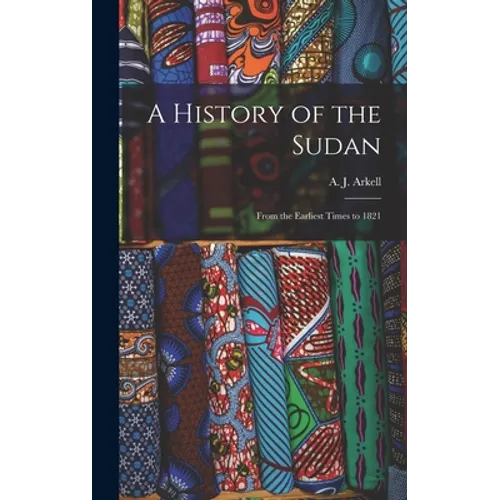 A History of the Sudan: From the Earliest Times to 1821 - Hardcover