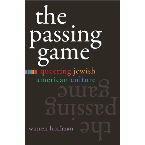 The Passing Game: Queering Jewish American Culture - Hardcover