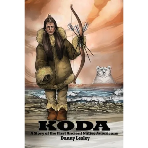 Koda: A Story of the First Ancient Native Americans - Paperback