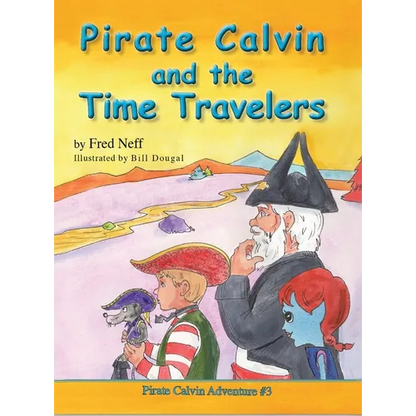 Pirate Calvin and the Time Travelers - Hardcover