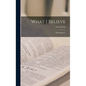 What I Believe: "My Religion," - Hardcover