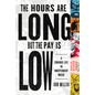 The Hours Are Long, But the Pay Is Low: A Curious Life in Independent Music - Paperback