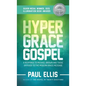 The Hyper-Grace Gospel - Hardcover