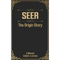 Seer: The Origin Story - Hardcover