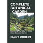 Complete Botanical Garden: Everything You Need To Know About Botanical Garden - Paperback