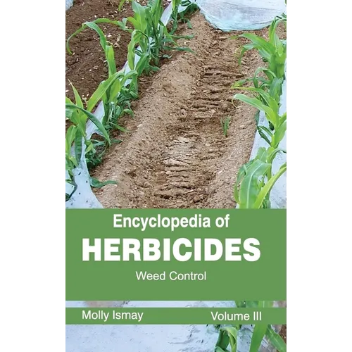 Encyclopedia of Herbicides: Volume III (Weed Control) - Hardcover