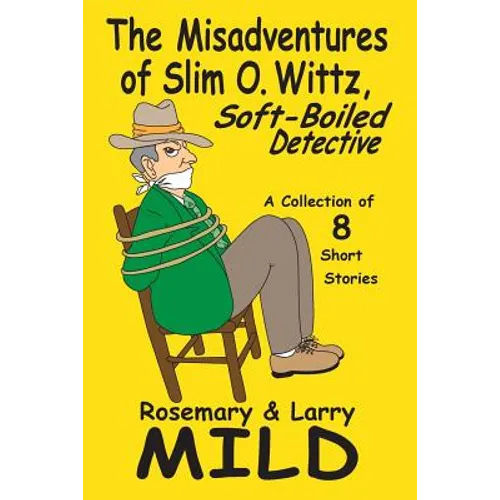 The Misadventures of Slim O. Wittz, Soft-Boiled Detective - Paperback