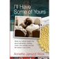 I'll Have Some of Yours: What my mother taught me about cookies, music, the outside, and her life inside a care home. - Paperback