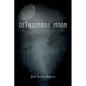 Gethsemane Moon - Hardcover
