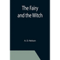 The Fairy and the Witch - Paperback