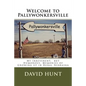 Welcome to Pallywonkersville: My Irreverent, But Humorous, Stories of Growing Up in Rural Nebraska - Paperback