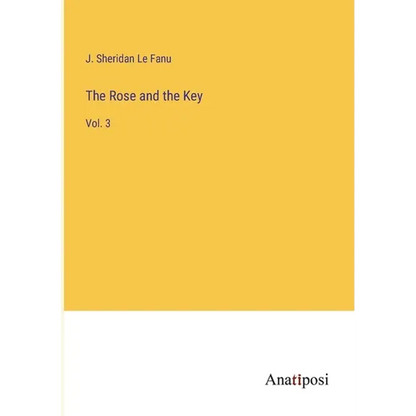 The Rose and the Key: Vol. 3 - Paperback