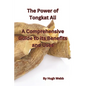 The Power of Tongkat Ali: A Comprehensive Guide to its Benefits and Uses - Paperback
