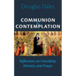 Communion and Contemplation: Reflections on Friendship, Holiness and Prayer - Paperback
