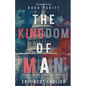 The Kingdom of Man - Paperback